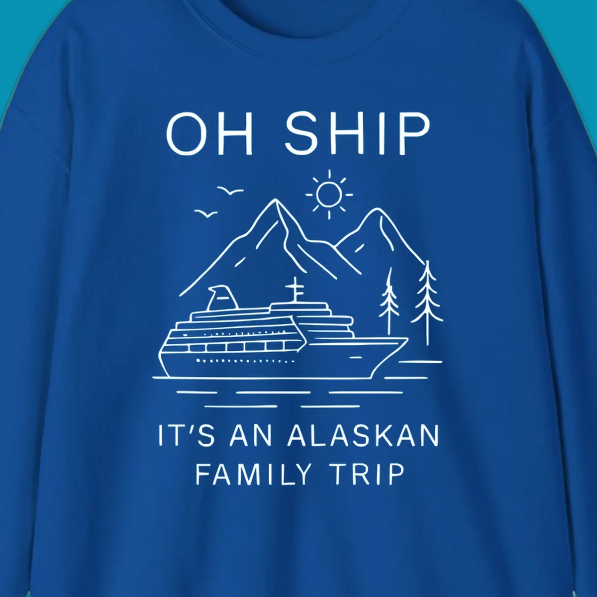 Minimalist line art design with cruise ship, mountains, pine trees and sun, text reads 'Oh Ship It's An Alaskan Family Trip'
