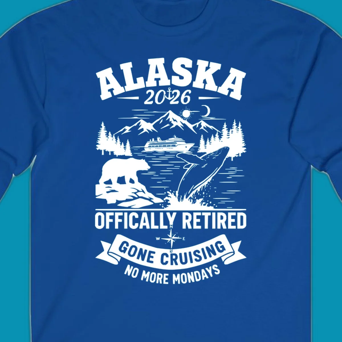 Alaska retirement cruise design with 2026 officially retired text, featuring mountains, whale, bear, cruise ship, and gone cruising banner