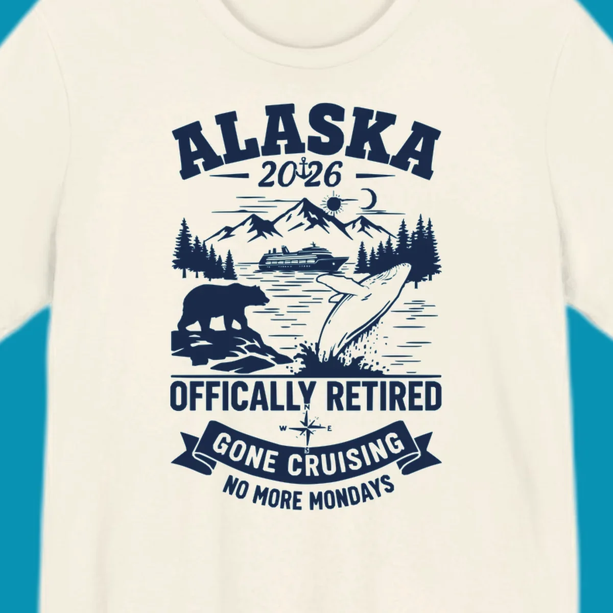 Alaska retirement cruise design with 2026 officially retired text, featuring mountains, whale, bear, cruise ship, and gone cruising banner