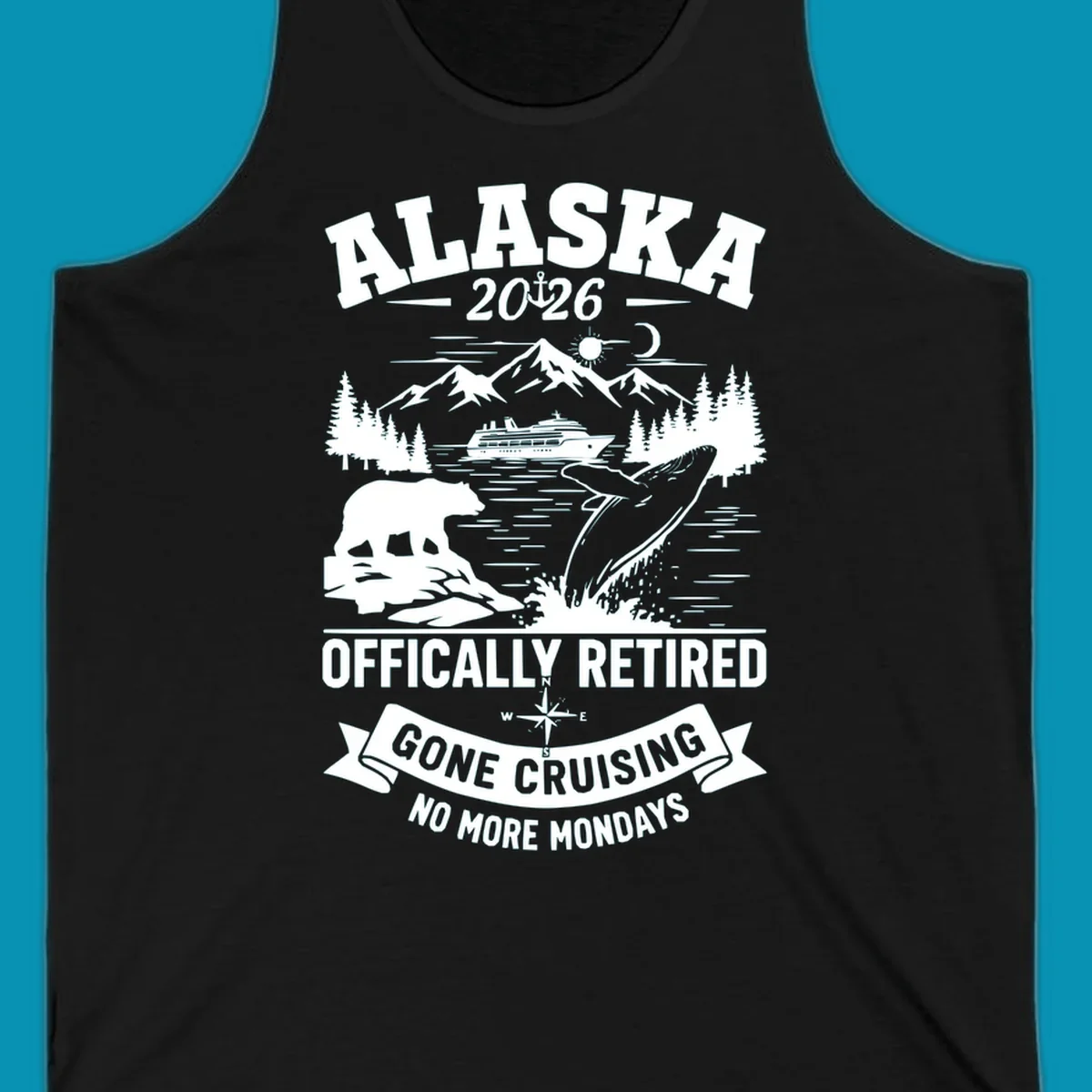 Alaska retirement cruise design with 2026 officially retired text, featuring mountains, whale, bear, cruise ship, and gone cruising banner