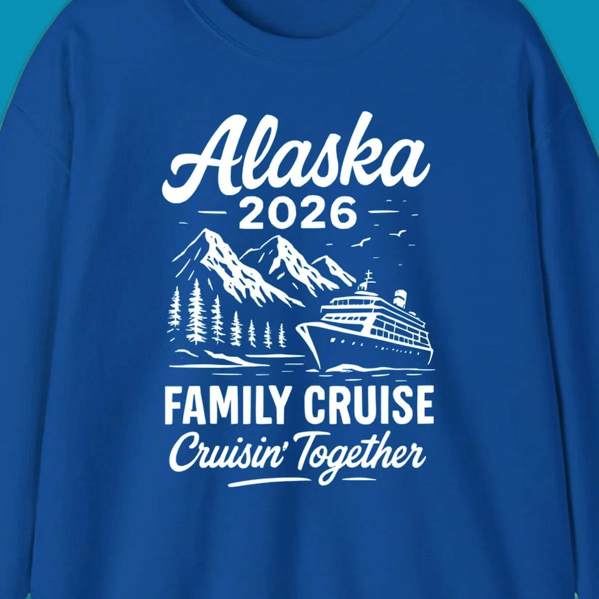 Alaska 2026 family cruise design featuring a cruise ship, snow mountains, forests, and 'Cruisin' Together' text