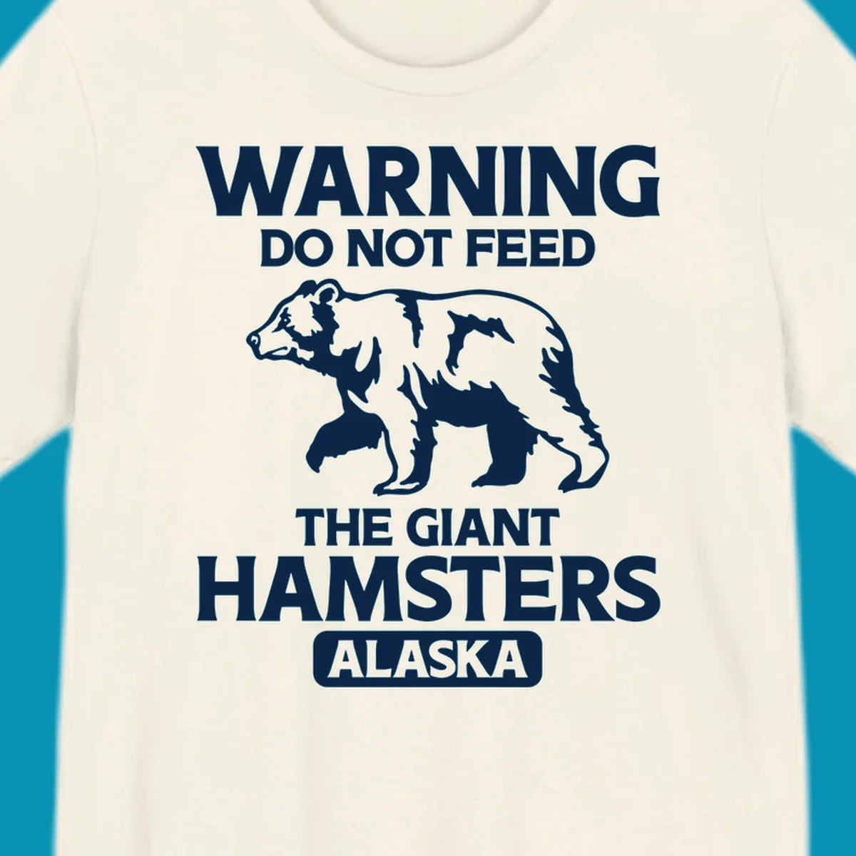 White bear silhouette with bold warning text 'Do Not Feed The Giant Hamsters Alaska' on gray background