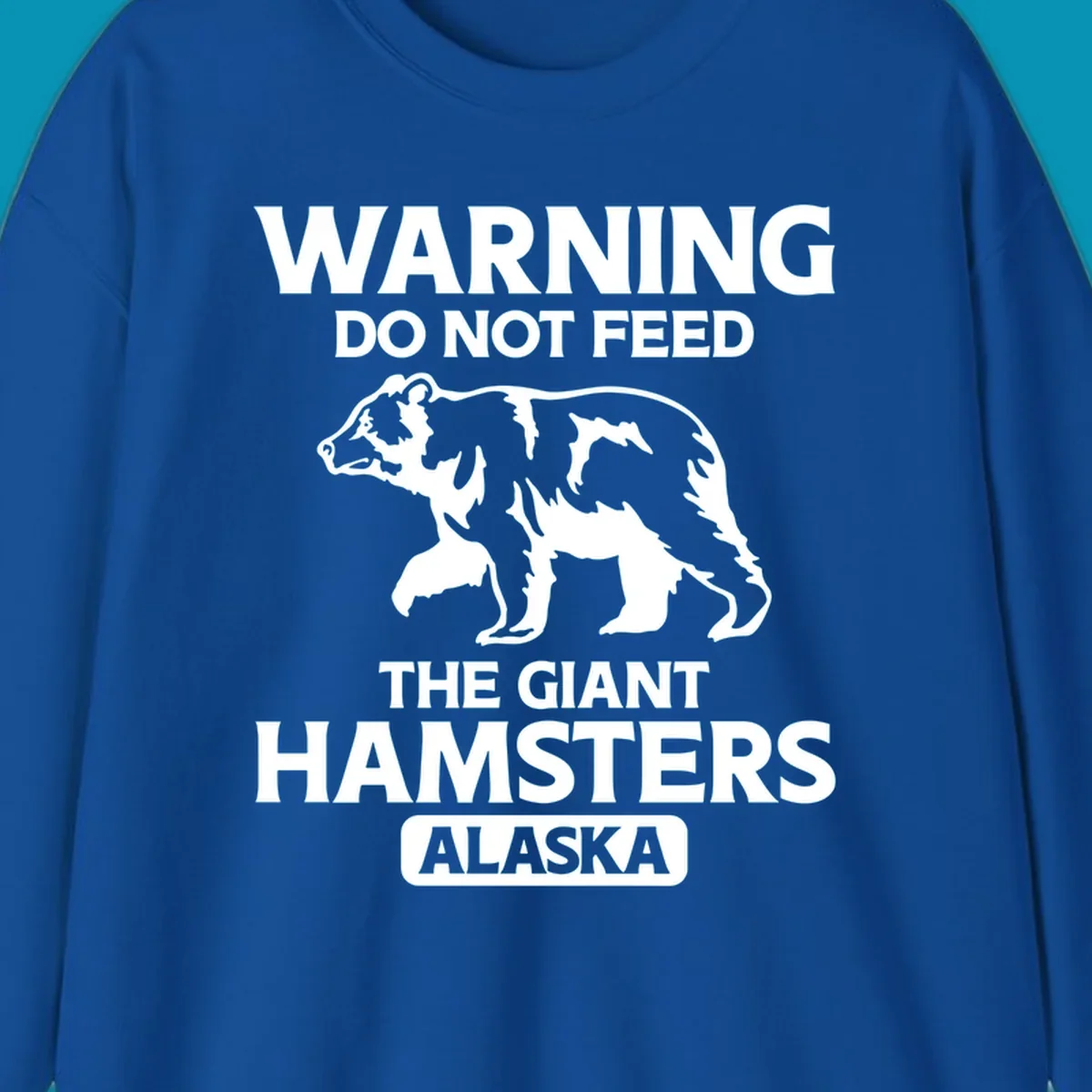 White bear silhouette with bold warning text 'Do Not Feed The Giant Hamsters Alaska' on gray background