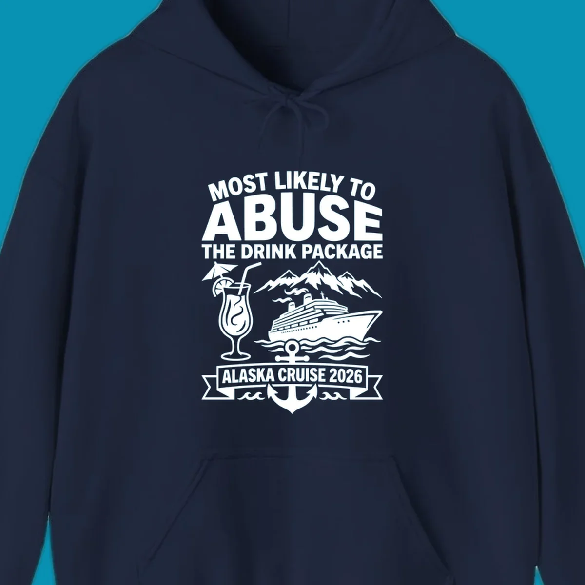 Gray and white badge design with 'Most Likely to Abuse the Drink Package' text, featuring a tropical cocktail, cruise ship, mountains, and anchor for Alaska Cruise 2026.