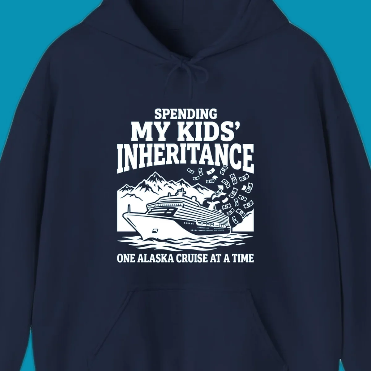 Humorous cruise design with ship, mountains, and flying money bills featuring 'Spending My Kids' Inheritance' text