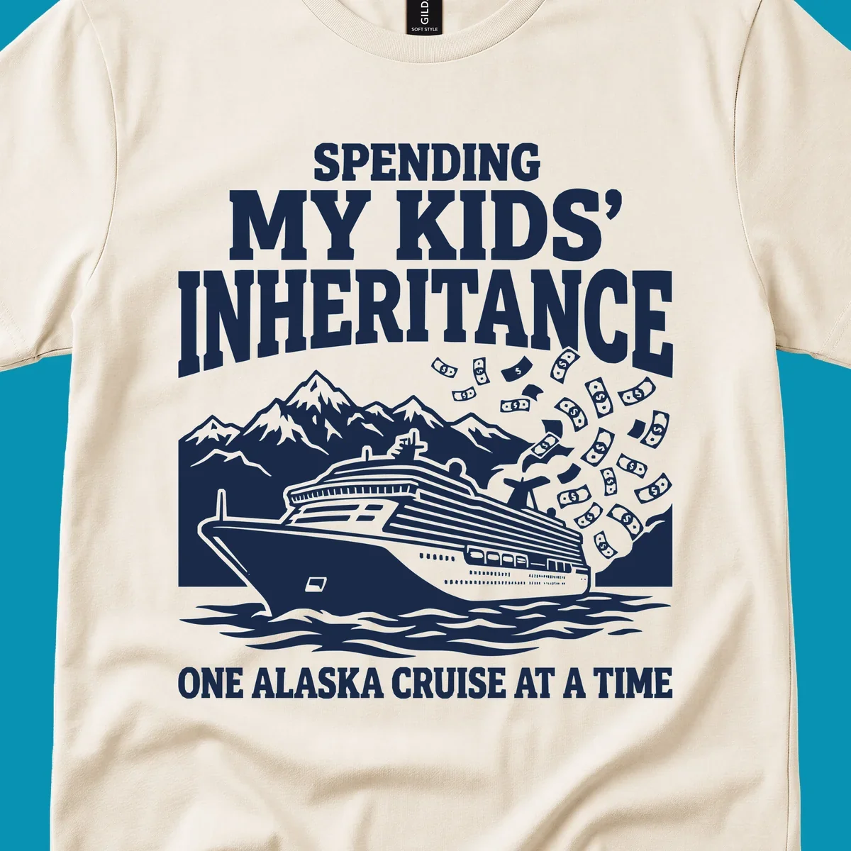 Humorous cruise design with ship, mountains, and flying money bills featuring 'Spending My Kids' Inheritance' text