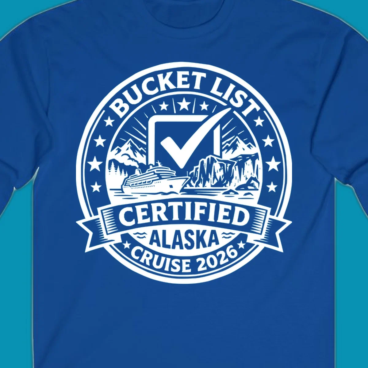 Bucket list certified Alaska cruise 2026 badge design with checkmark, cruise ship, glaciers, and mountains in circular seal format