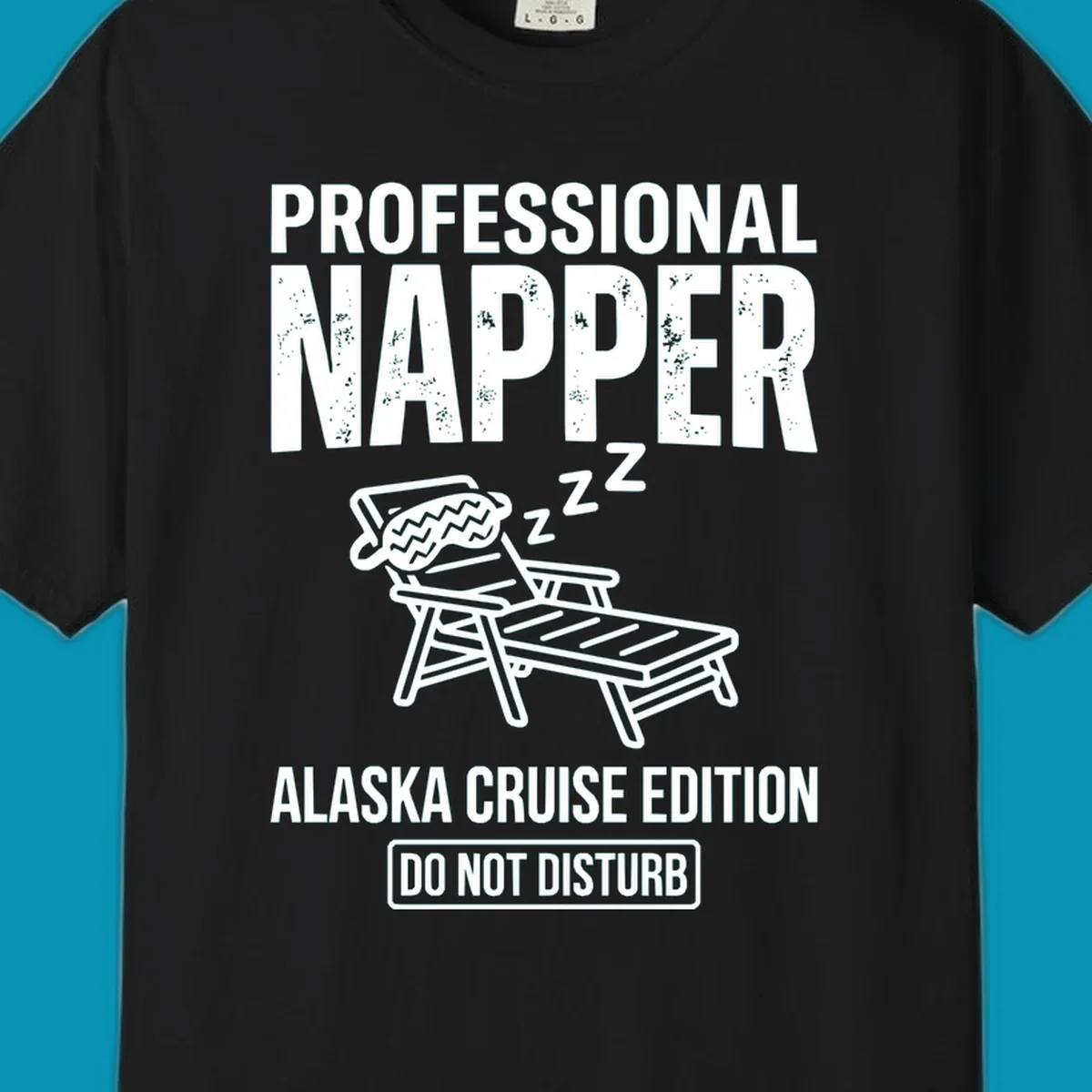 Professional napper cruise design: sleeping figure in beach chair with z's, bold distressed text reading Professional Napper Alaska Cruise Edition Do Not Disturb