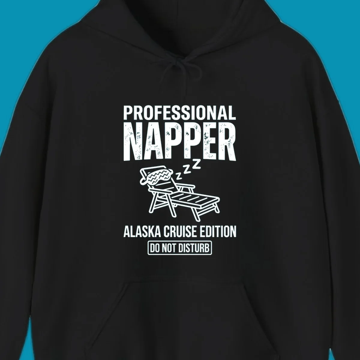 Professional napper cruise design: sleeping figure in beach chair with z's, bold distressed text reading Professional Napper Alaska Cruise Edition Do Not Disturb