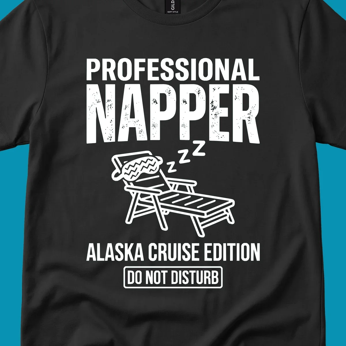 Professional napper cruise design: sleeping figure in beach chair with z's, bold distressed text reading Professional Napper Alaska Cruise Edition Do Not Disturb