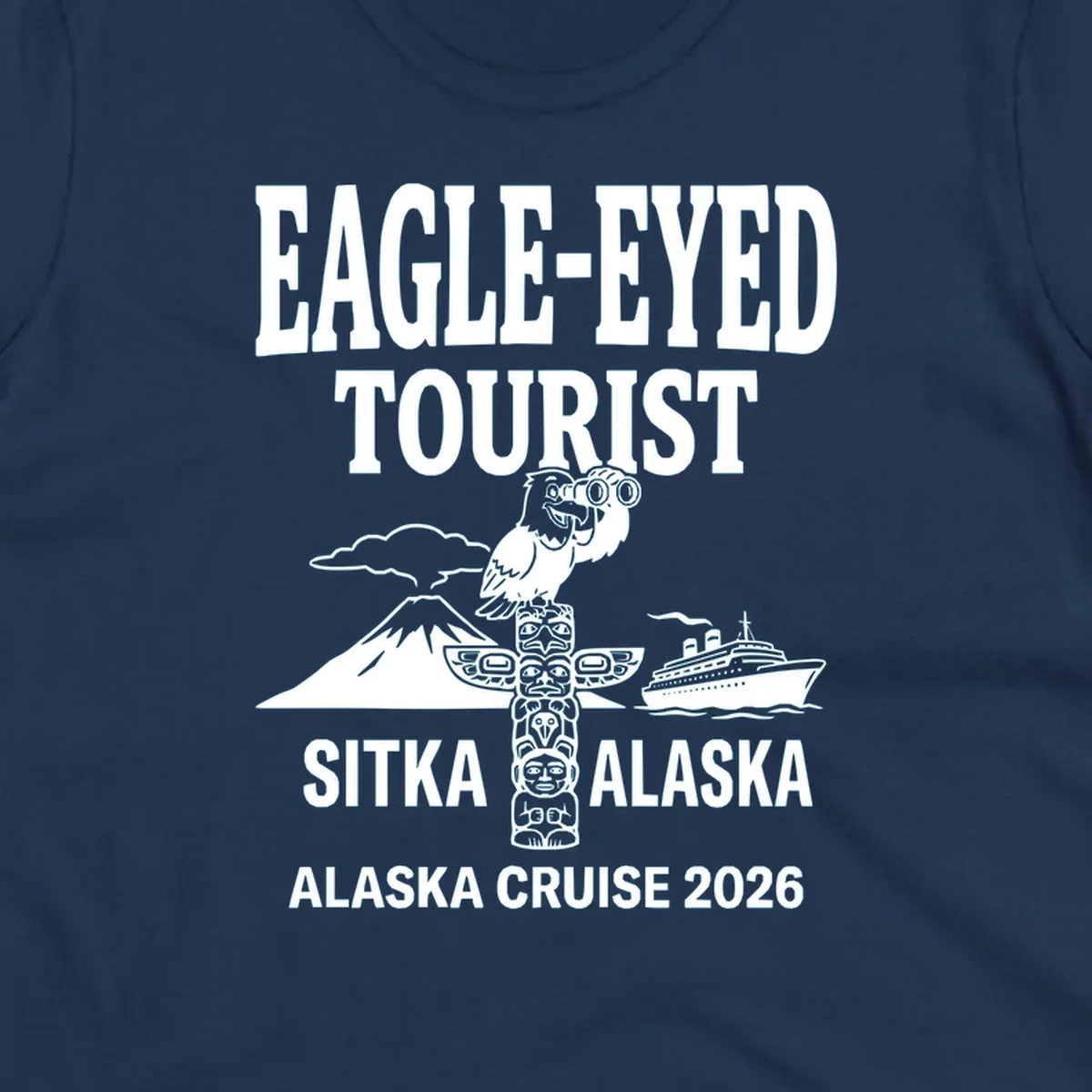Eagle-eyed tourist design featuring a bald eagle with binoculars, snow mountain, totem pole, and cruise ship for Sitka Alaska 2026