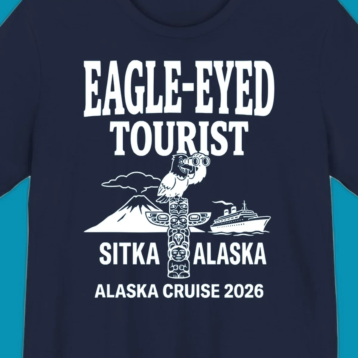 Eagle-eyed tourist design featuring a bald eagle with binoculars, snow mountain, totem pole, and cruise ship for Sitka Alaska 2026