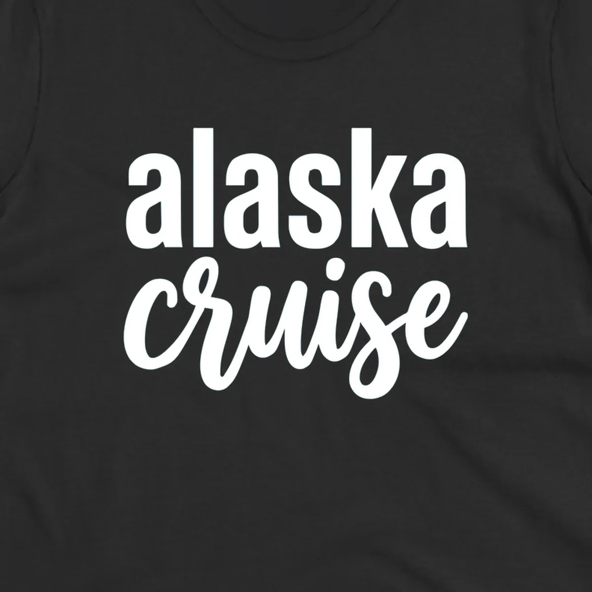 Bold white text reading 'alaska cruise' on gray background, modern typography design for cruise apparel