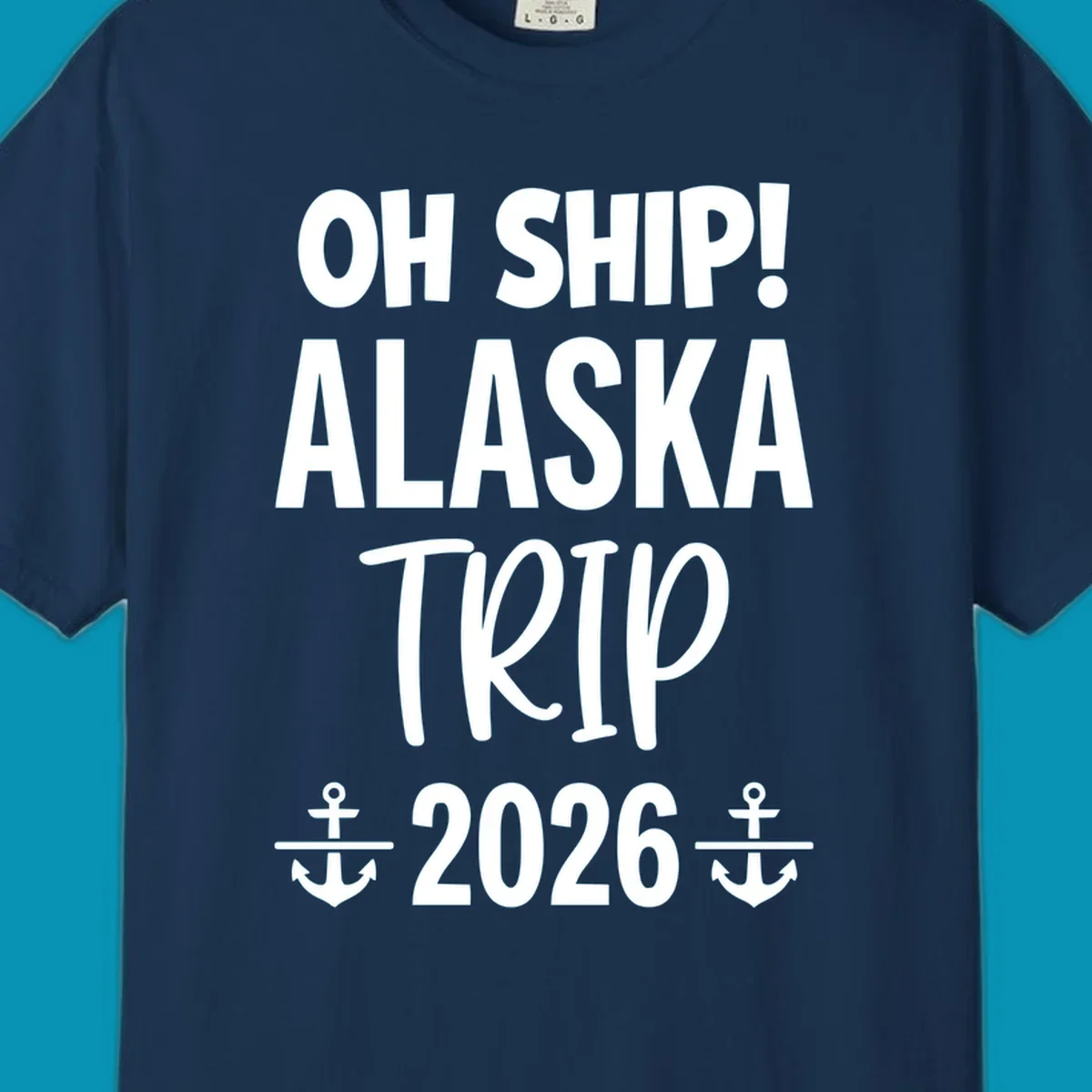 White text on gray background reading 'OH SHIP! ALASKA TRIP 2026' with anchor symbols, a playful cruise vacation design