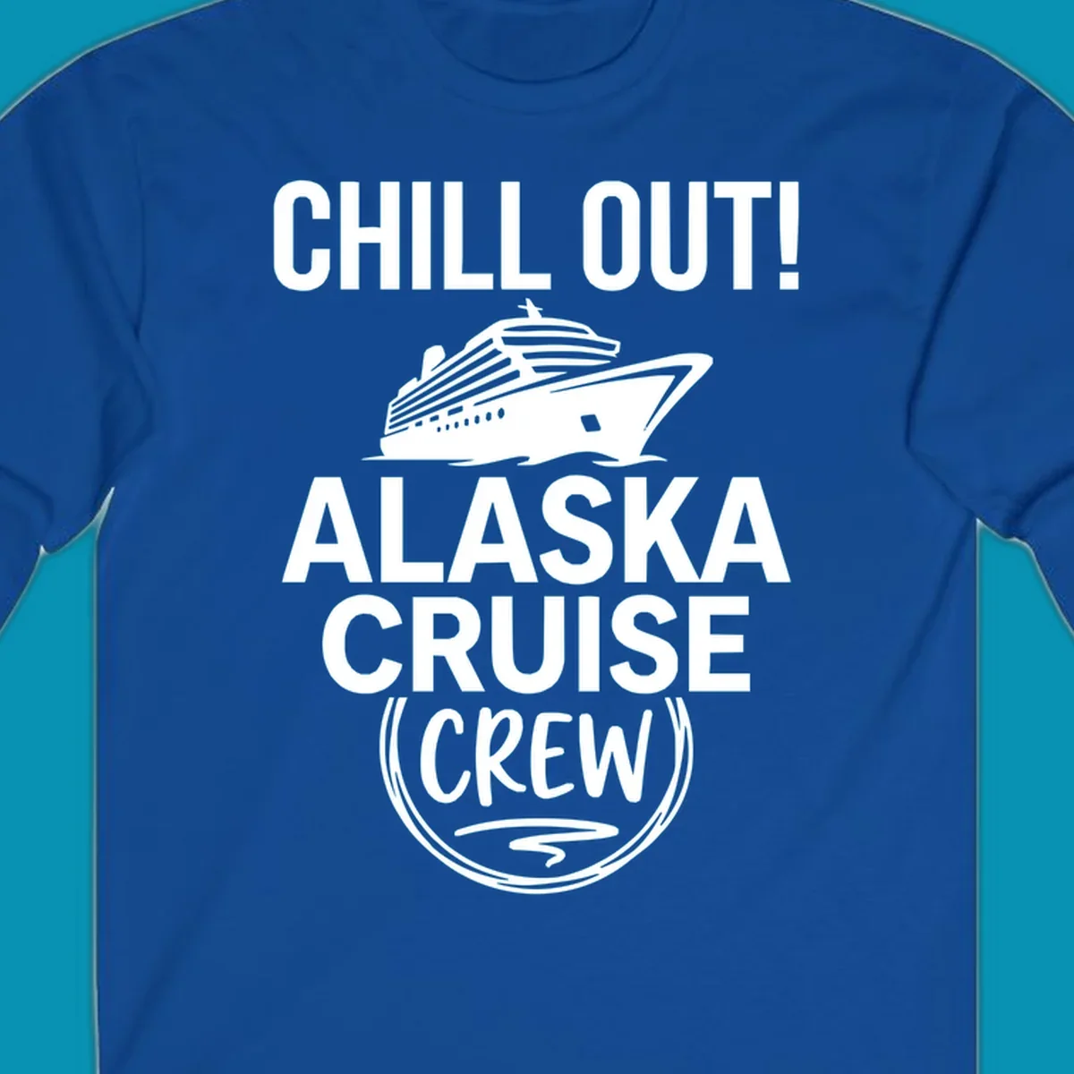 Chill Out Alaska Cruise Crew design with cruise ship illustration in circular badge frame on gray background