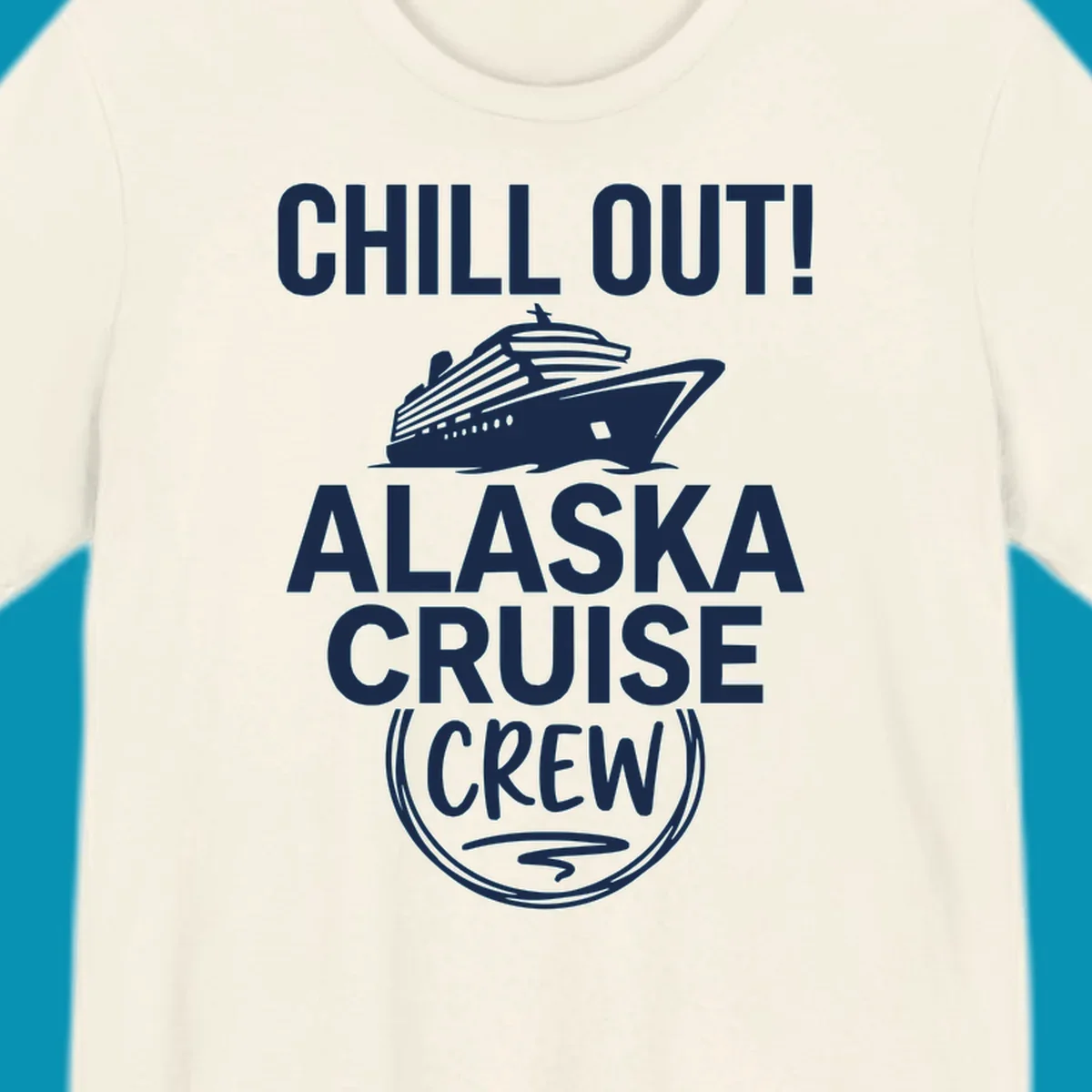Chill Out Alaska Cruise Crew design with cruise ship illustration in circular badge frame on gray background