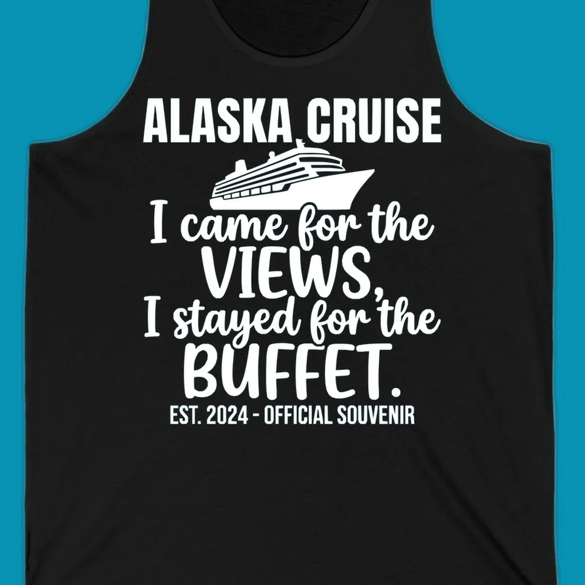 Gray t-shirt design with white cruise ship illustration and text reading 'I came for the views, I stayed for the buffet' — a funny Alaska cruise souvenir design