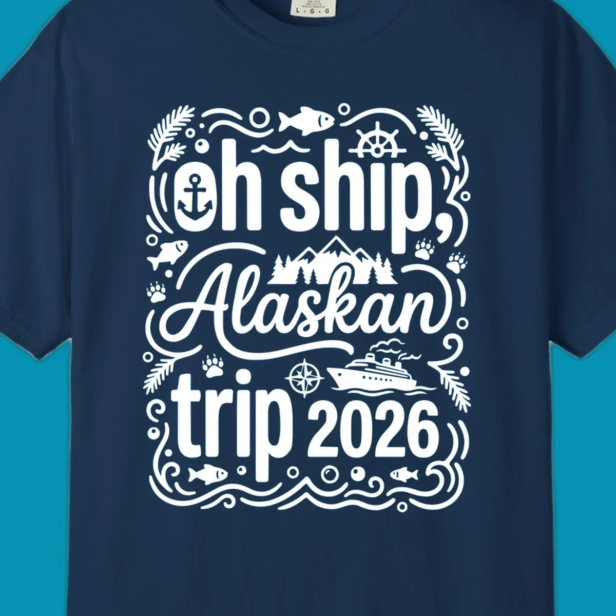 White ornamental design on gray featuring "Oh Ship, Alaskan trip 2026" text with nautical and wilderness icons including cruise ship, anchor, mountains, and evergreen trees.