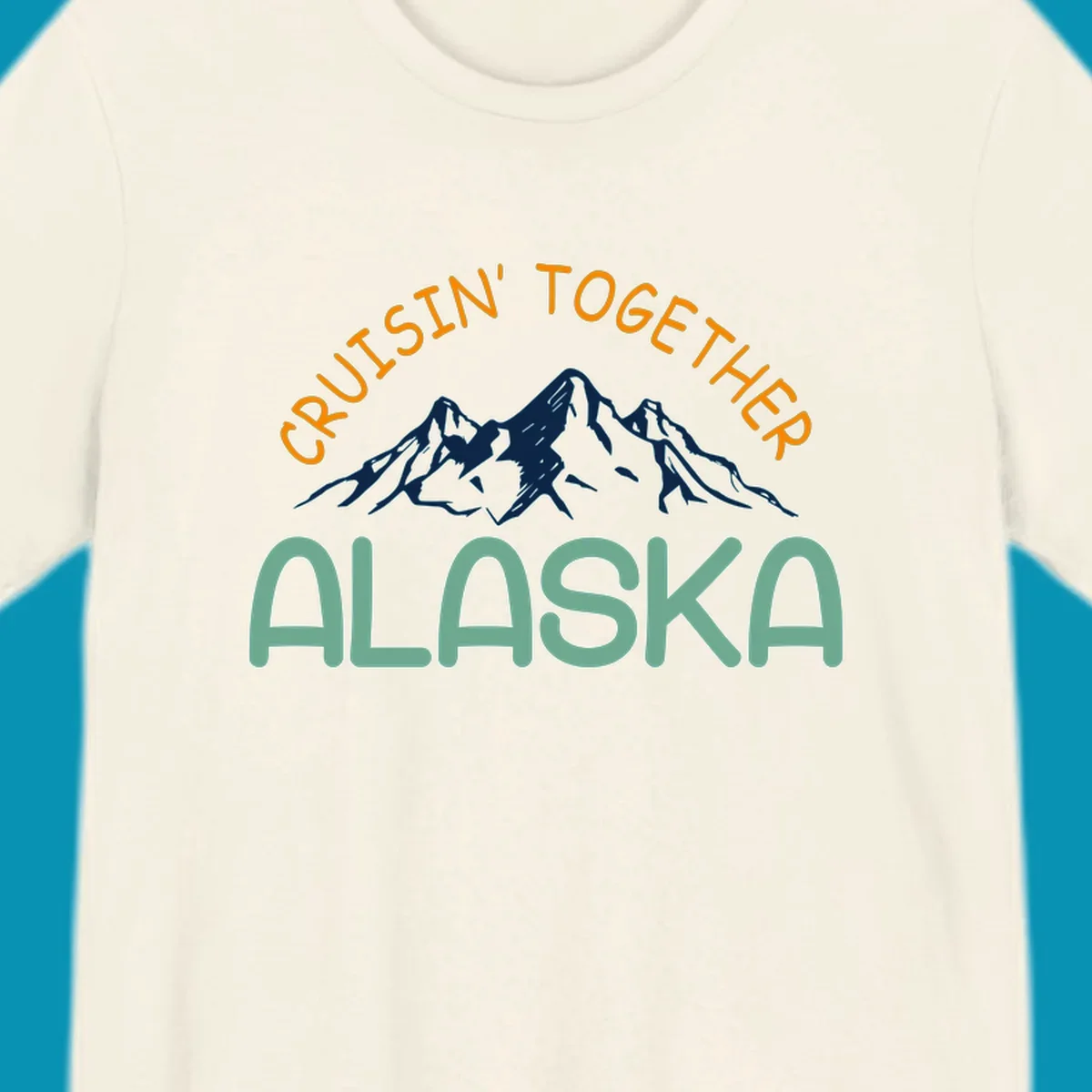 Cruisin Together Alaska design with orange and teal text for group cruise shirts
