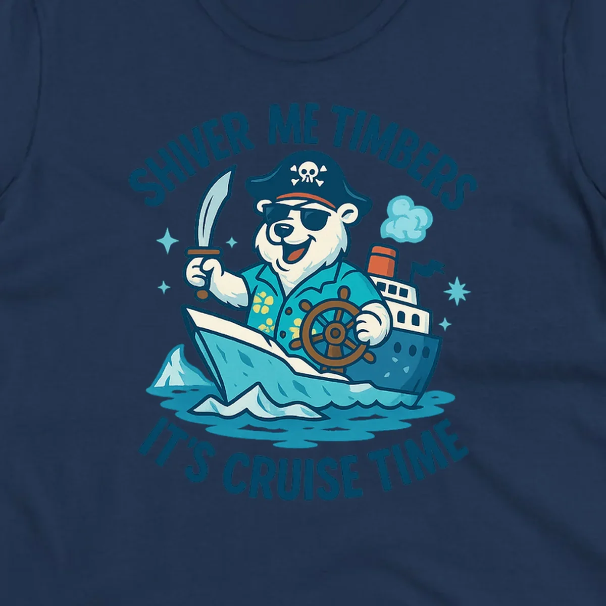 Cheerful pirate bear captain with eye patch and sword aboard a cruise ship in icy waters, text reads 'Shiver Me Timbers It's Cruise Time'