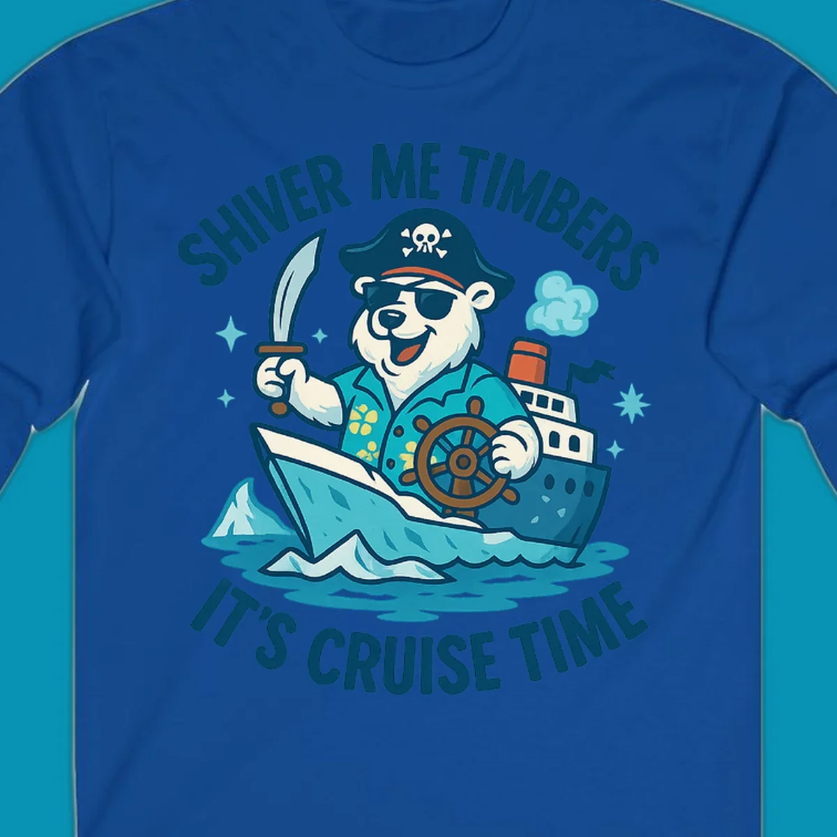 Cheerful pirate bear captain with eye patch and sword aboard a cruise ship in icy waters, text reads 'Shiver Me Timbers It's Cruise Time'