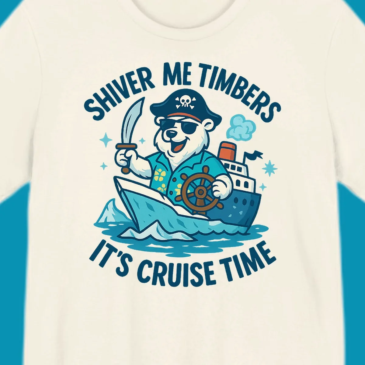 Cheerful pirate bear captain with eye patch and sword aboard a cruise ship in icy waters, text reads 'Shiver Me Timbers It's Cruise Time'