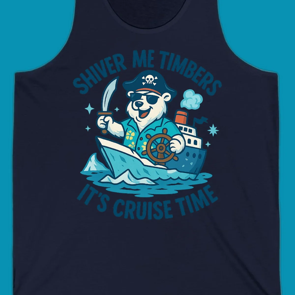 Cheerful pirate bear captain with eye patch and sword aboard a cruise ship in icy waters, text reads 'Shiver Me Timbers It's Cruise Time'