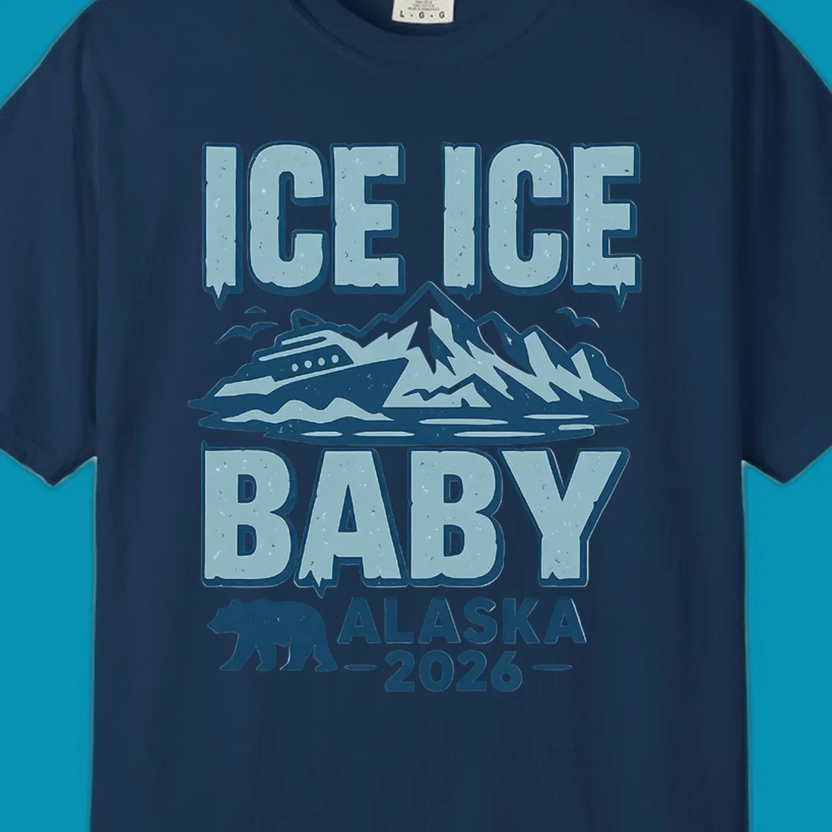 Ice Ice Baby Alaska cruise design with cruise ship, glaciers, mountains, and bear silhouette in blue tones