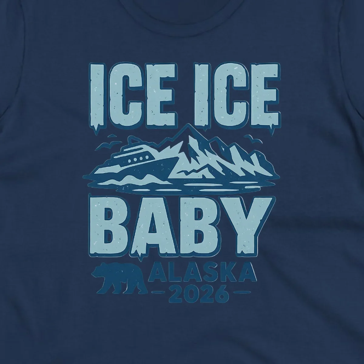Ice Ice Baby Alaska cruise design with cruise ship, glaciers, mountains, and bear silhouette in blue tones