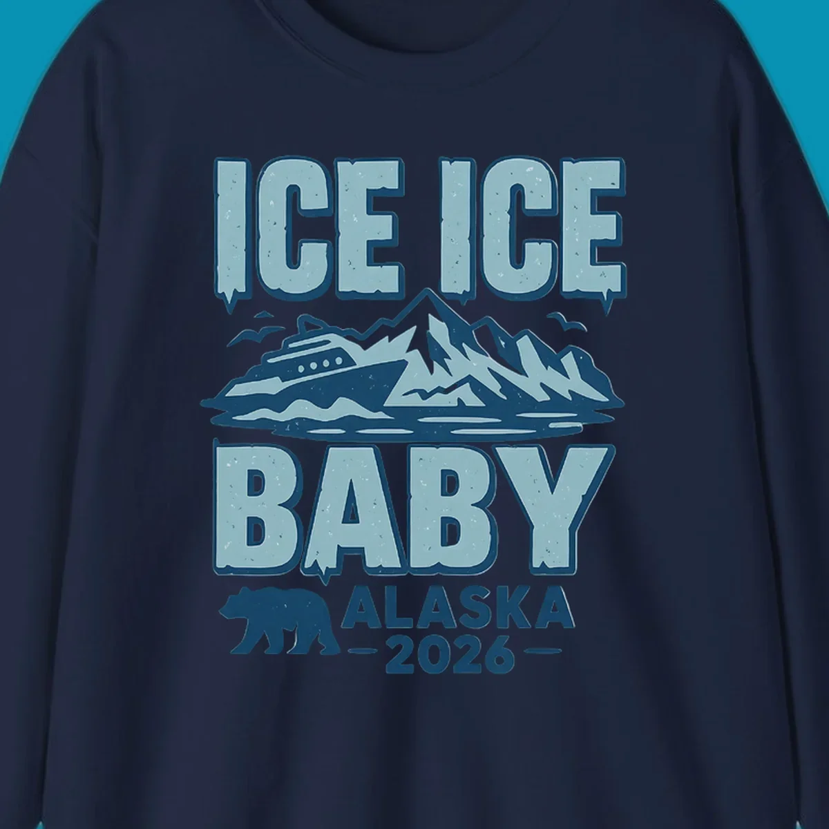 Ice Ice Baby Alaska cruise design with cruise ship, glaciers, mountains, and bear silhouette in blue tones