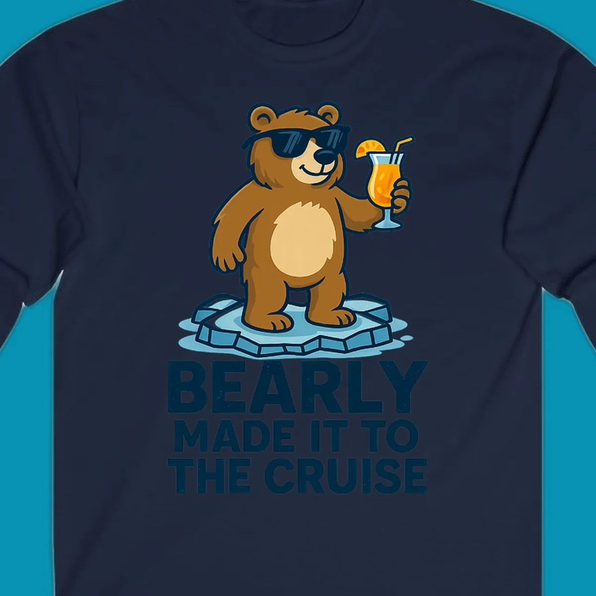 Cartoon bear wearing sunglasses on ice floe holding tropical drink with bearly made it to the cruise text