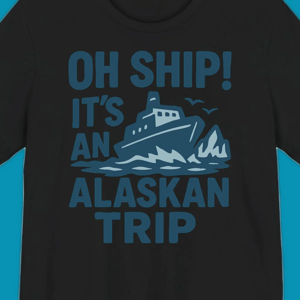 Oh Ship It's An Alaskan Trip design: cruise ship in icy waters with icebergs and seagulls
