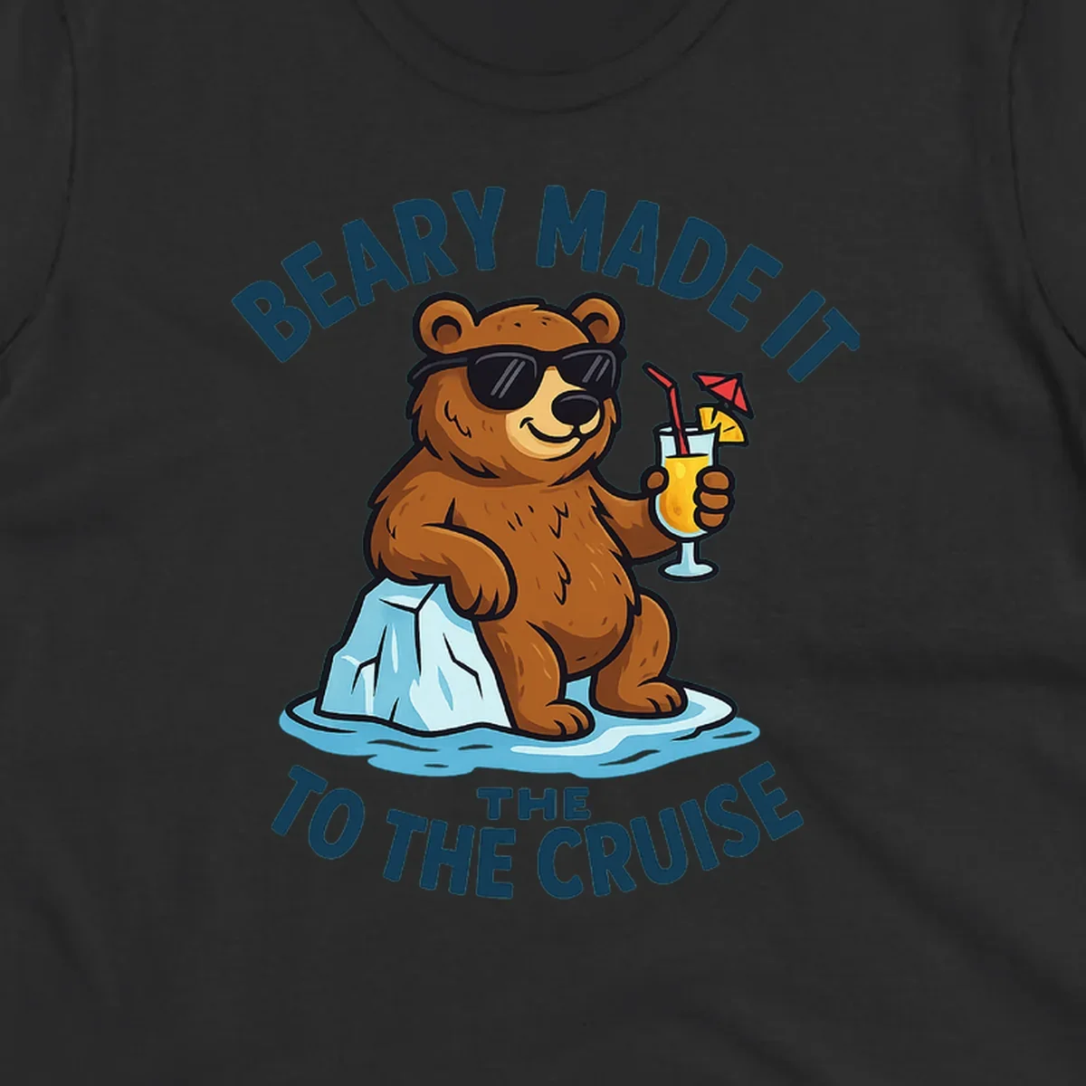 Brown bear wearing sunglasses on ice floe holding tropical drink with text 'Beary Made It To The Cruise'
