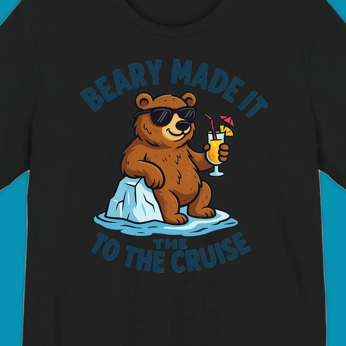 Brown bear wearing sunglasses on ice floe holding tropical drink with text 'Beary Made It To The Cruise'