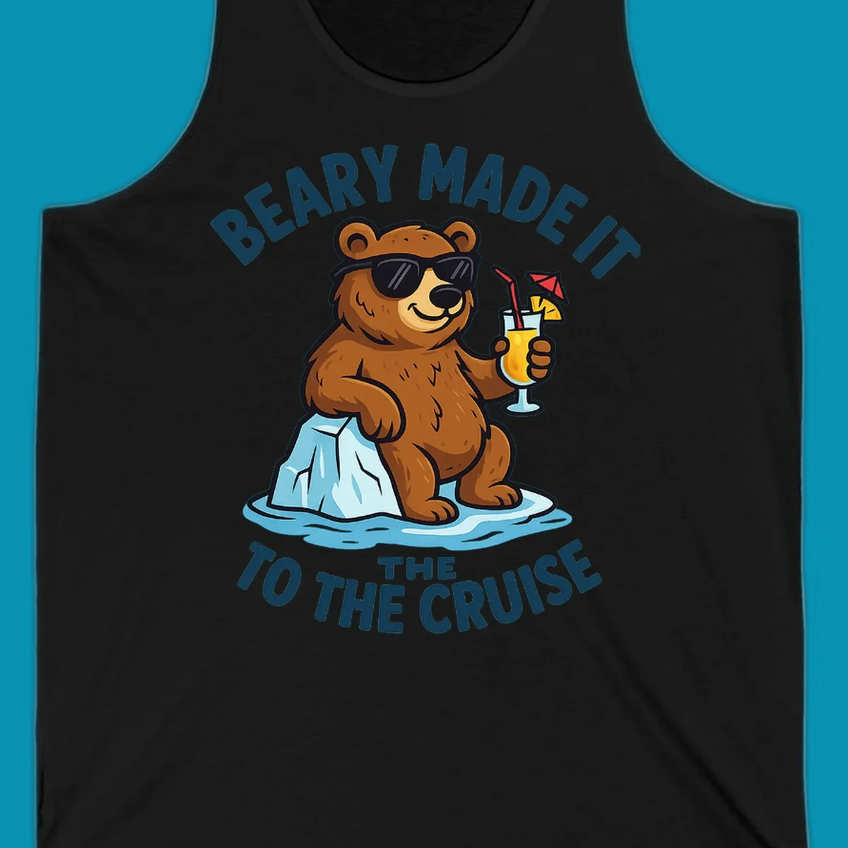 Brown bear wearing sunglasses on ice floe holding tropical drink with text 'Beary Made It To The Cruise'