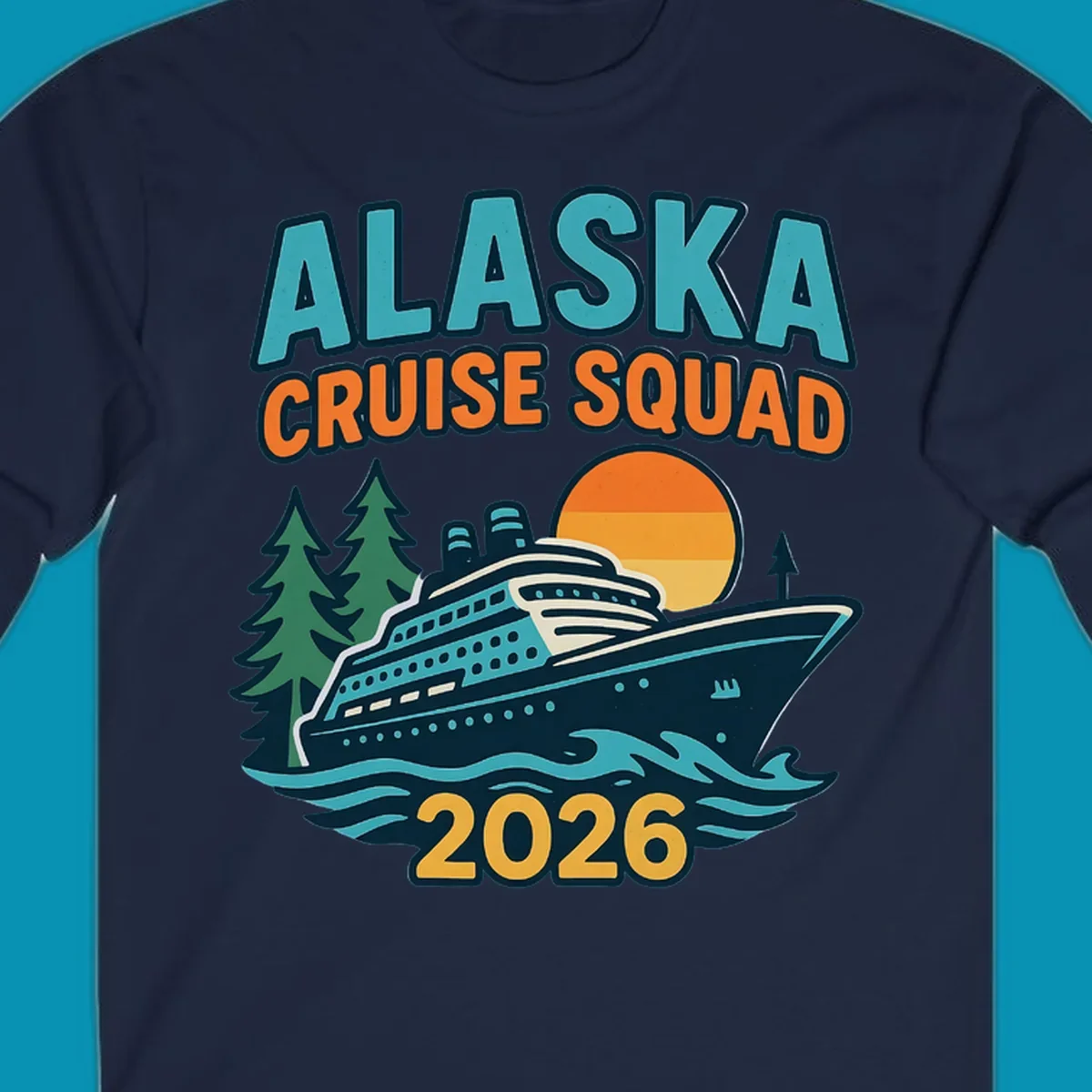 Colorful cruise squad 2026 design featuring a cruise ship, ocean waves, evergreen trees, and sunset sun in teal, orange, and gold.