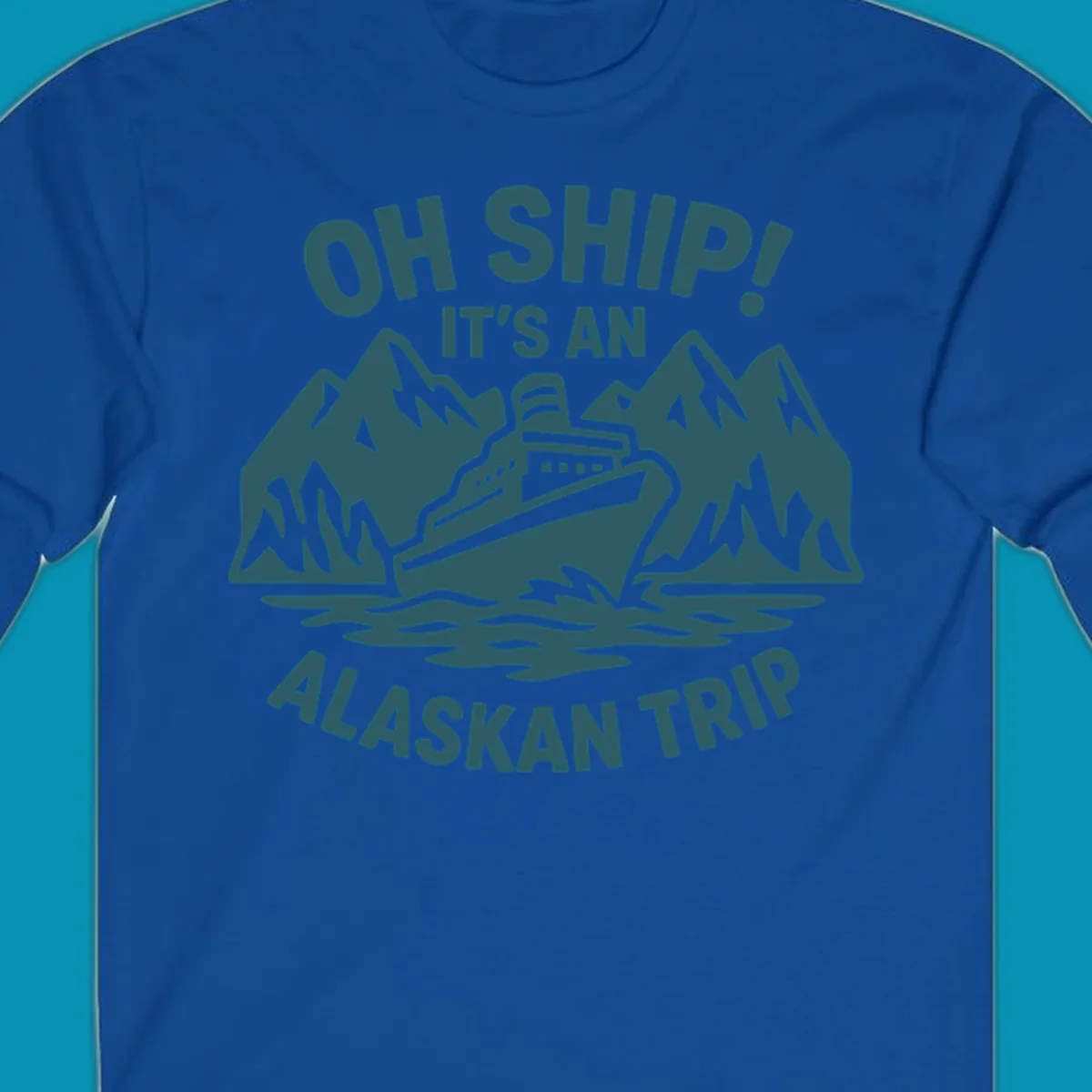Oh Ship Alaskan cruise design with cruise ship between snow mountains and waves, playful text pun