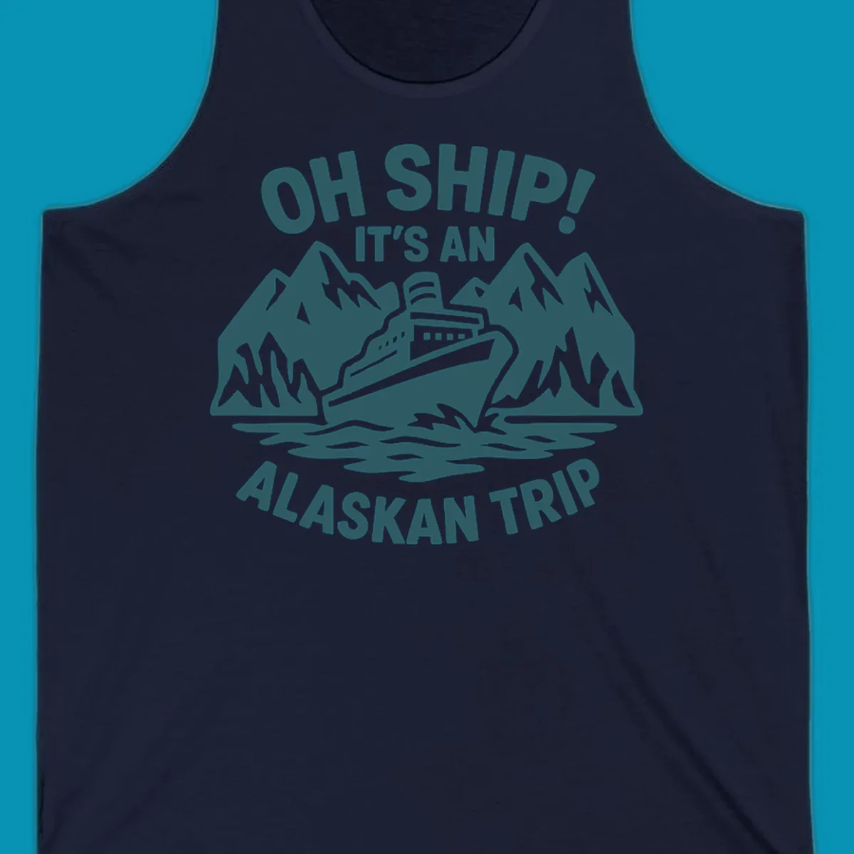 Oh Ship Alaskan cruise design with cruise ship between snow mountains and waves, playful text pun