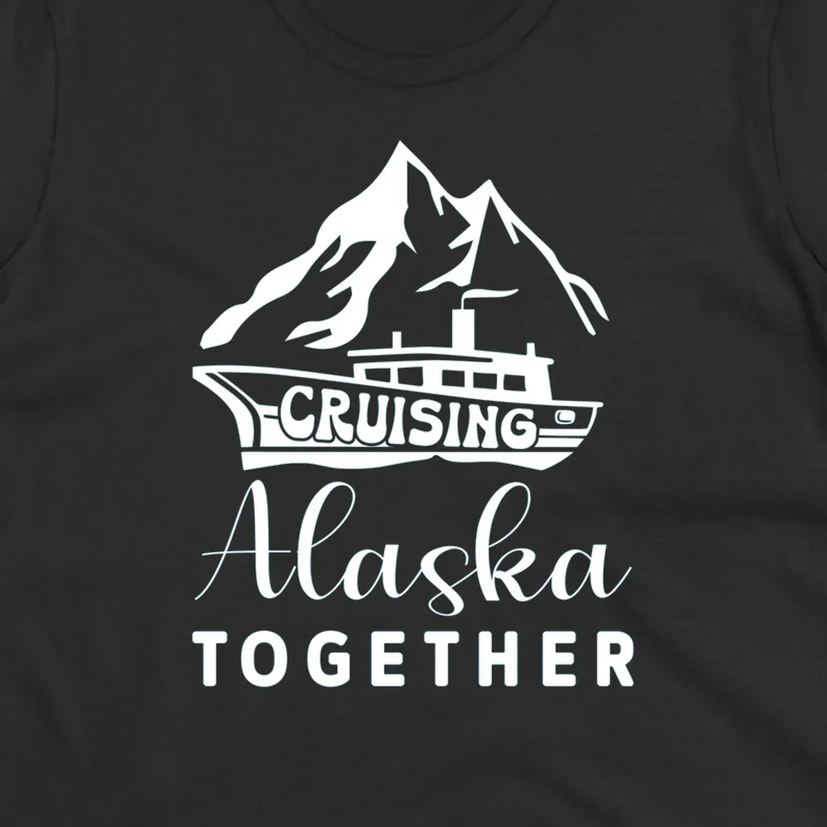 Cruising Alaska Together design featuring a cruise ship with snow-capped mountains and glaciers in white on gray background