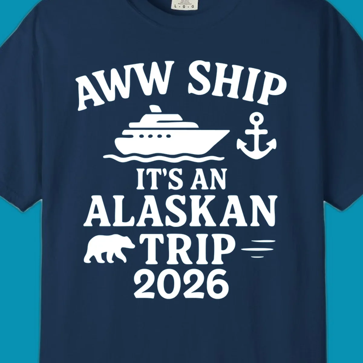 Gray design with white text reading 'Aww Ship It's An Alaskan Trip 2026' featuring a cruise ship, anchor, bear silhouette, and ocean waves