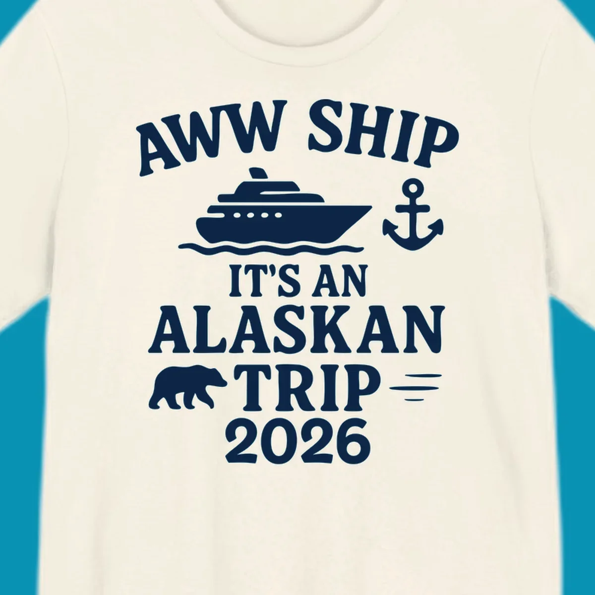 Gray design with white text reading 'Aww Ship It's An Alaskan Trip 2026' featuring a cruise ship, anchor, bear silhouette, and ocean waves