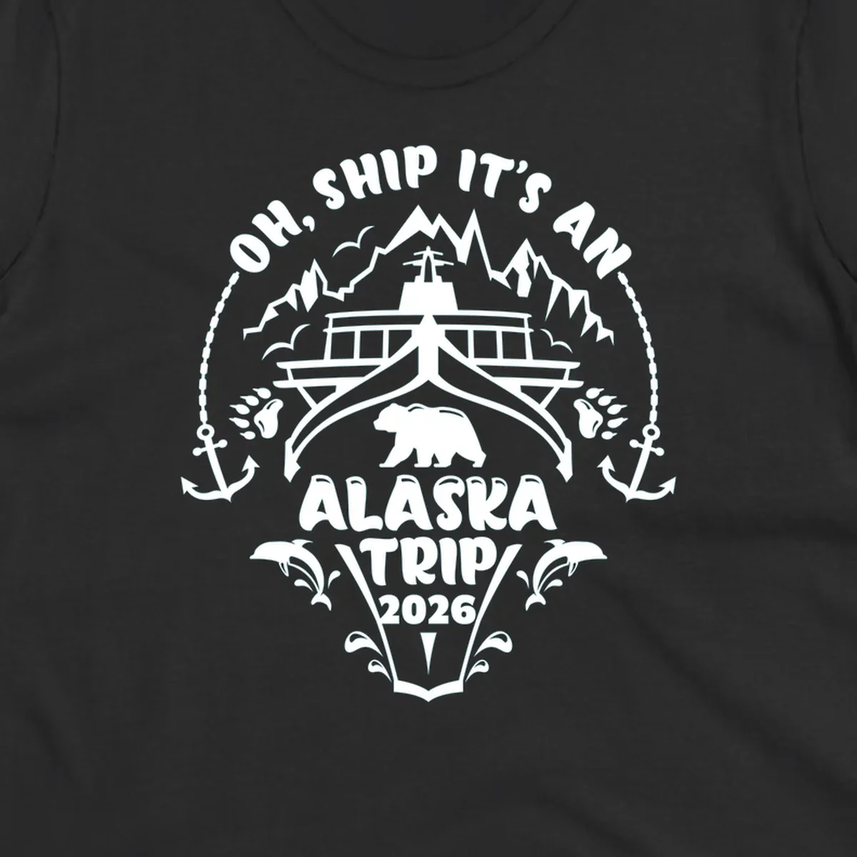 Oh Ship It's An Alaska Trip 2026 cruise design with ship, bear, mountains, anchors and whale splashes