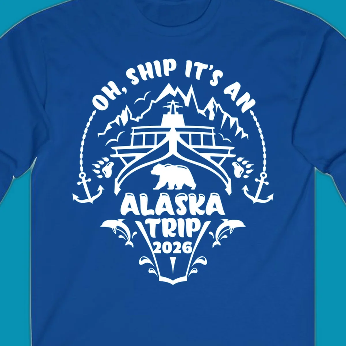 Oh Ship It's An Alaska Trip 2026 cruise design with ship, bear, mountains, anchors and whale splashes