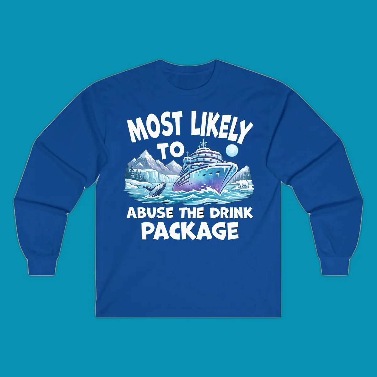 Illustration of luxury cruise ship in icy Arctic waters with whales, polar bears, and glaciers; bold text reads 'Most Likely To Abuse The Drink Package'