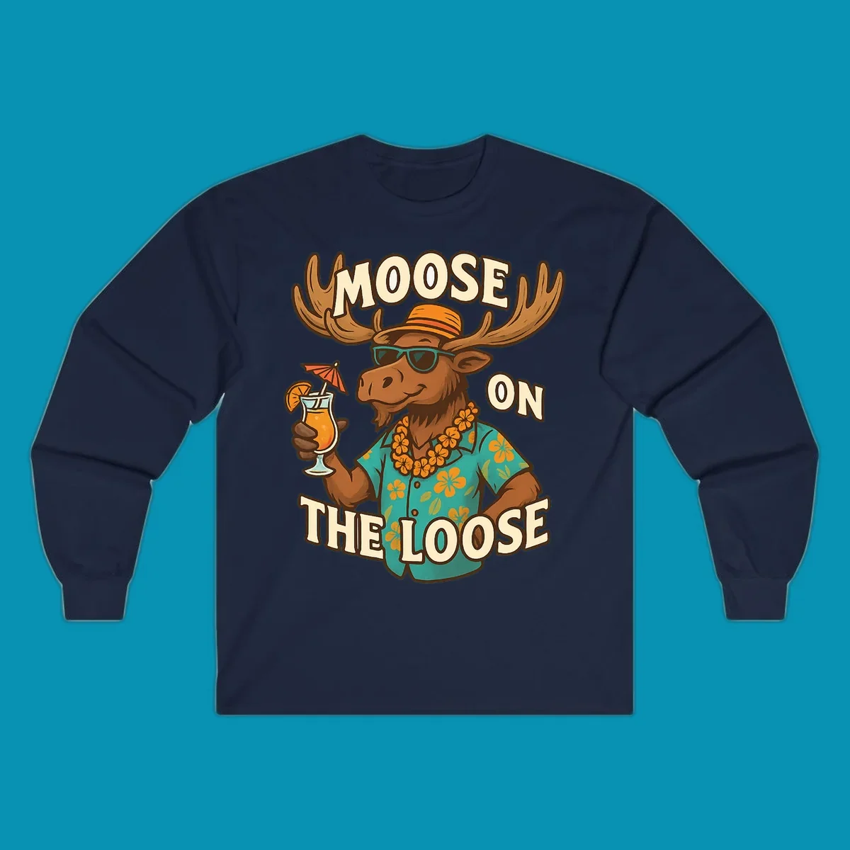 Cartoon moose wearing sunglasses and tropical Hawaiian shirt with lei, holding a cocktail, with text 'Moose On The Loose'