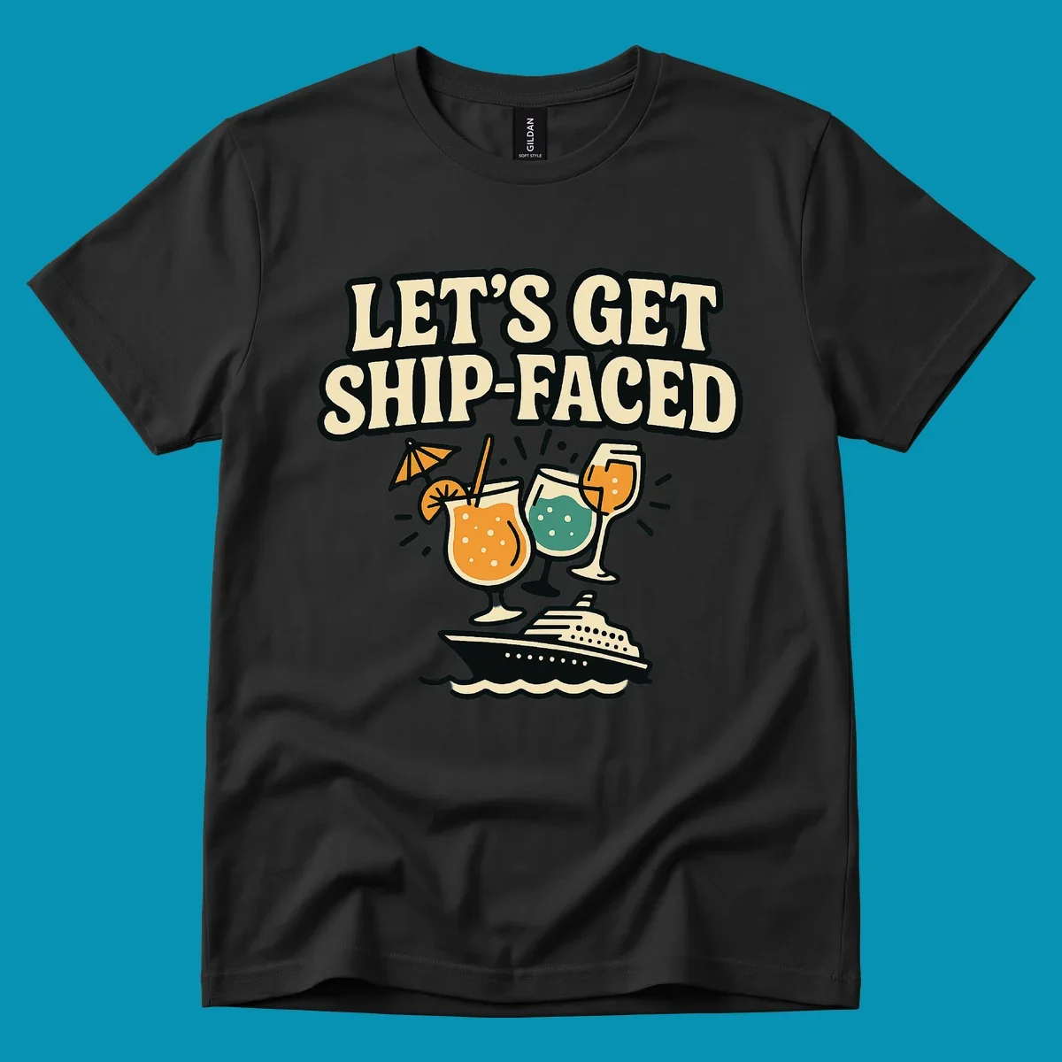 Vintage-style illustration with 'Let's Get Ship-Faced' text, three colorful cocktails on a cruise ship with ocean waves below.