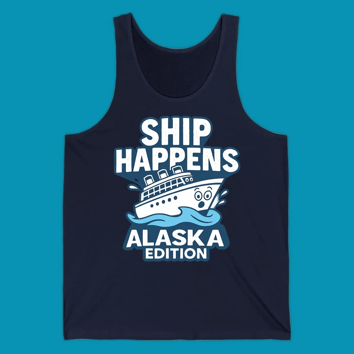 Ship Happens Alaska Edition design featuring a tilted cruise ship in ocean waves with nautical badge styling and punny text.