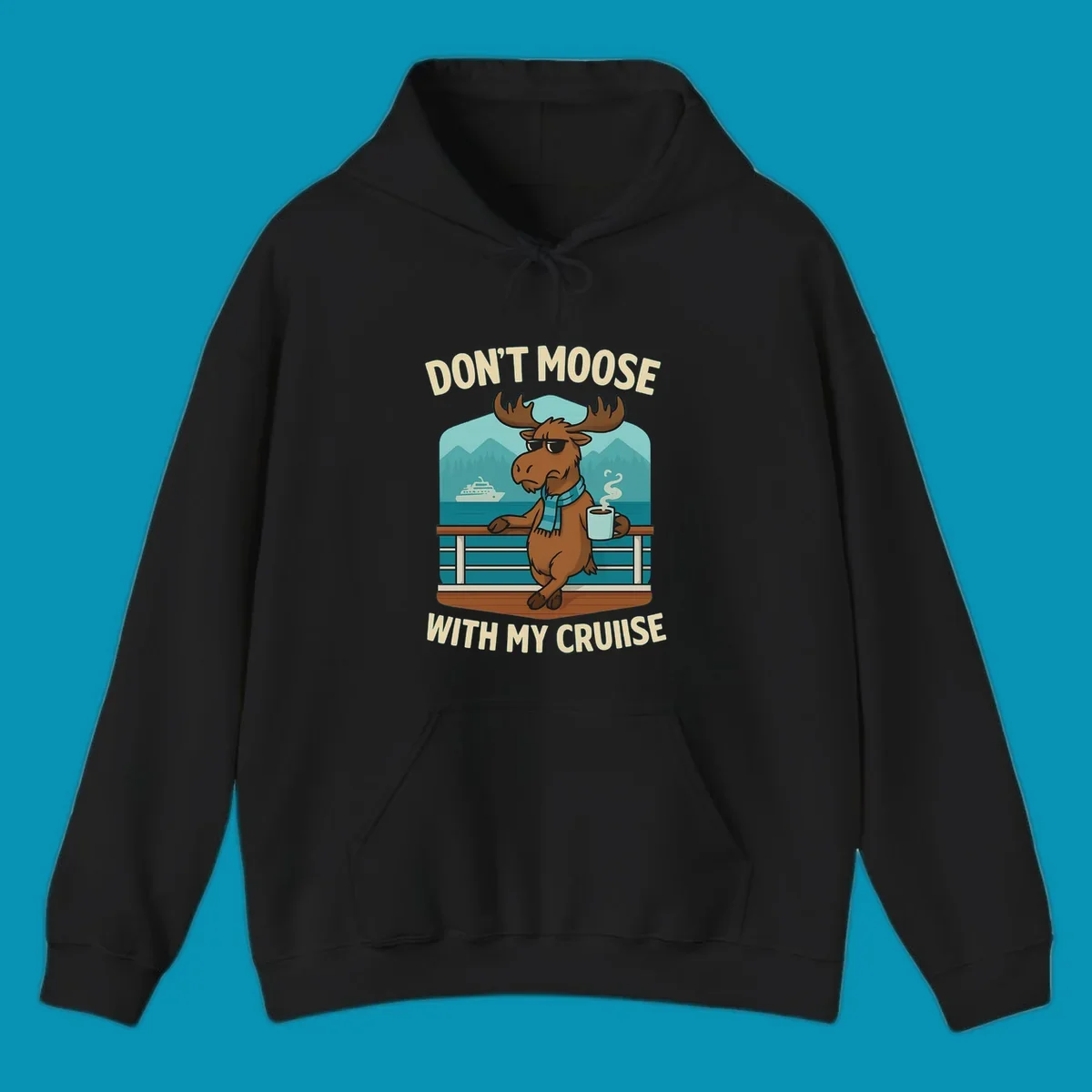 Cartoon moose wearing sunglasses and scarf holding coffee mug on cruise ship railing with text 'Don't Moose With My Cruise'