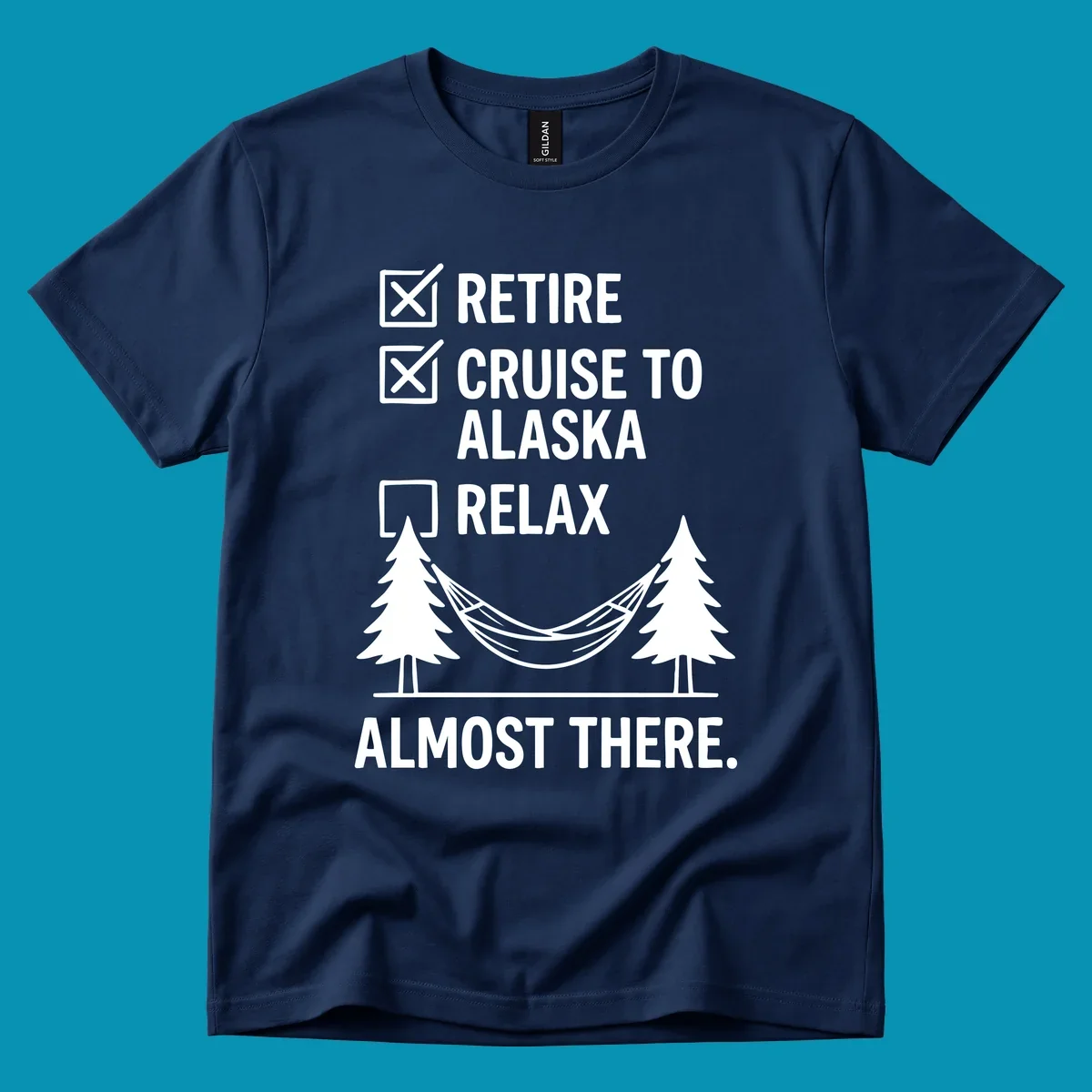 Retirement checklist design with Retire and Cruise to Alaska checked off, hammock between trees, Almost There text