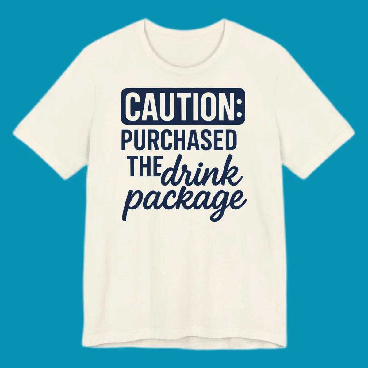Gray caution-style warning label with white text reading 'Caution: Purchased The drink package' in bold and cursive lettering